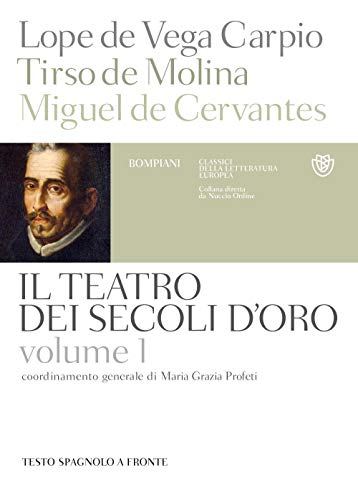 IL TEATRO DEI SECOLI D'ORO. TESTO SPAGNOLO A FRONTE. VOL. 1
