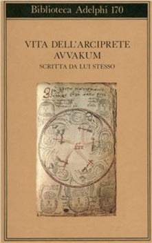 VITA DELL'ARCIPRETE AVVAKUM SCRITTA DA LUI STESSO