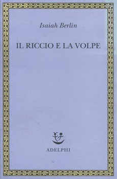 IL RICCIO E LA VOLPE E ALTRI SAGGI