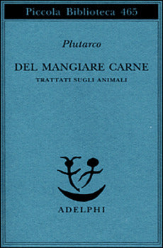 DEL MANGIARE CARNE. TRATTATI SUGLI ANIMALI