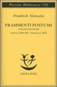 FRAMMENTI POSTUMI. VOL. 2: INVERNO 1870/1871-PRIMAVERA 1872