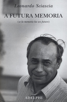 A FUTURA MEMORIA (SE LA MEMORIA HA UN FUTURO)