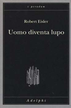 UOMO DIVENTA LUPO. UN'INTERPRETAZIONE ANTROPOLOGICA DI SADISMO, MASOCHISMO E LICANTROPIA