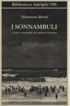 1888: PASENOW O IL ROMANTICISMO. I SONNAMBULI. VOL. 1
