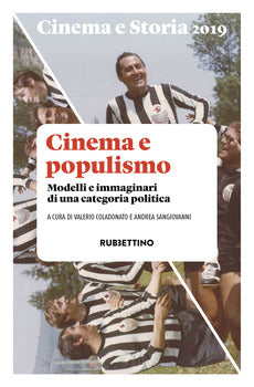 CINEMA E STORIA (2019). VOL. 1: CINEMA E POPULISMO. MODELLI E IMMAGINARI DI UNA CATEGORIA POLITICA