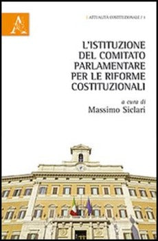 L'ISTITUZIONE DEL COMITATO PARLAMENTO PER LE RIFORME COSTITUZIONALI