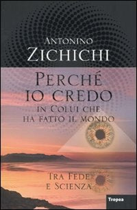 PERCHÉ IO CREDO IN COLUI CHE HA FATTO IL MONDO