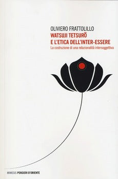 WATSUJI TETSURO E L'ETICA DELL'INTER-ESSERE. LA COSTRUZIONE DI UNA RELAZIONALITÀ INTERSOGGETTIVA