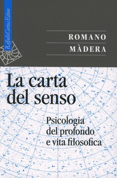 LA CARTA DEL SENSO. PSICOLOGIA DEL PROFONDO E VITA FILOSOFICA