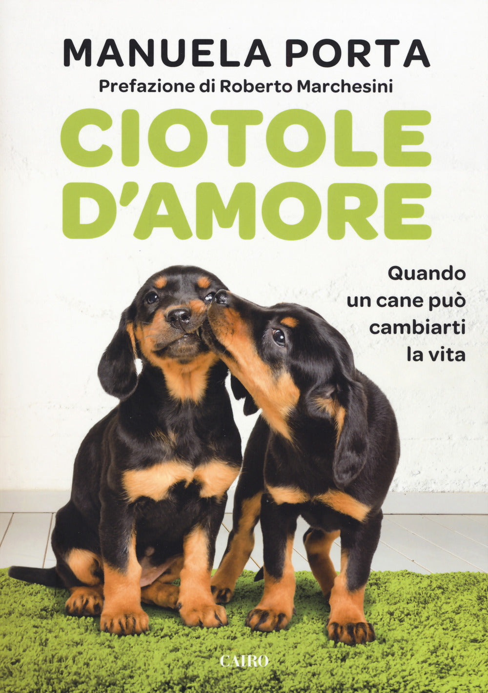 CIOTOLE D'AMORE. QUANDO UN CANE PUÒ CAMBIARTI LA VITA