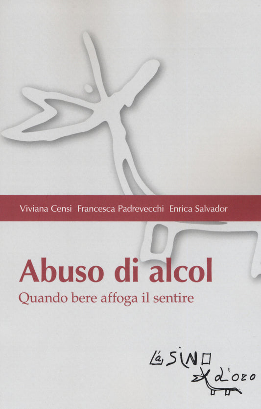 ABUSO DI ALCOL. QUANDO BERE AFFOGA IL SENTIRE