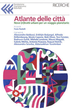 ATLANTE DELLE CITTÀ. DIECI RITRATTI URBANI PER UN VIAGGIO PLANETARIO
