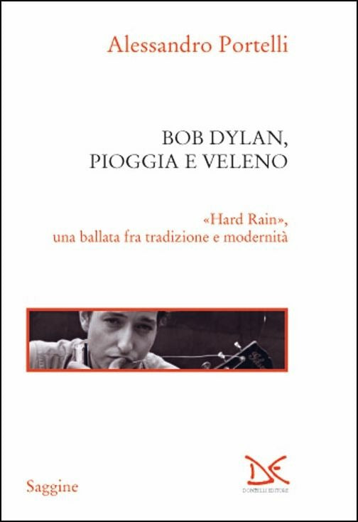BOB DYLAN, PIOGGIA E VELENO. <<Hard Rain>> una ballata fra tradizione e modernità