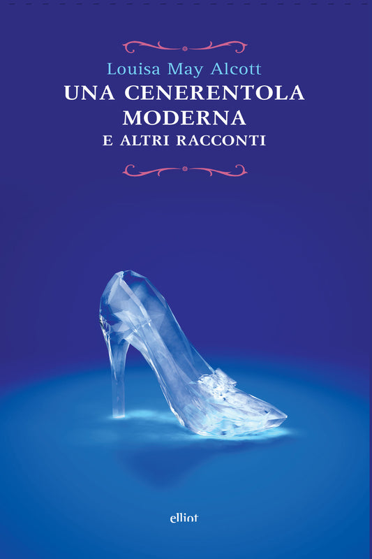 CENERENTOLA MODERNA E ALTRI RACCONTI
