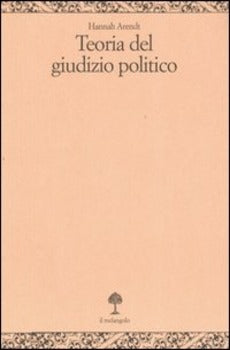 TEORIA DEL GIUDIZIO POLITICO. LEZIONI SULLA FILOSOFIA POLITICA DI KANT