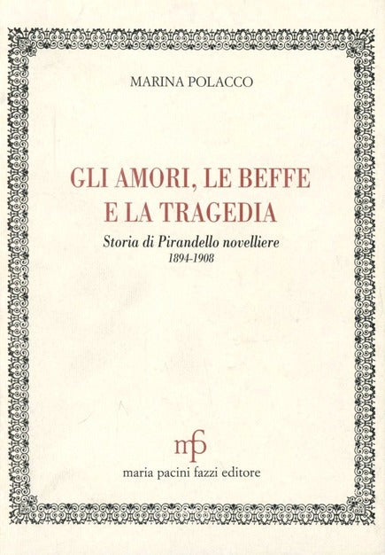 GLI AMORI, LE BEFFE E LA TRAGEDIA