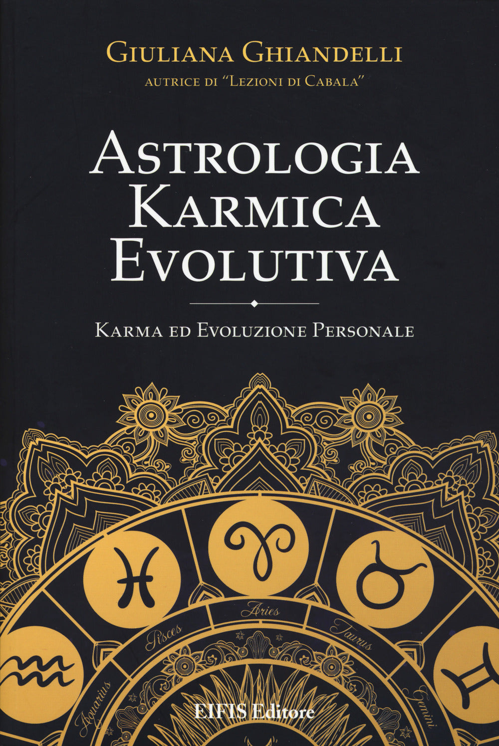 ASTROLOGIA KARMICA EVOLUTIVA. KARMA ED EVOLUZIONE PERSONALE