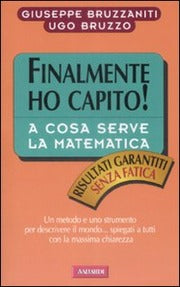 A COSA SERVE LA MATEMATICA. FINALMENTE HO CAPITO!