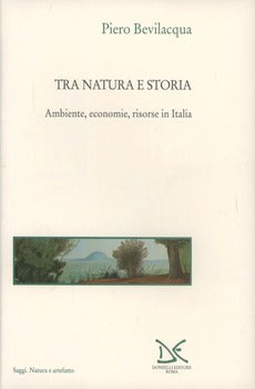 TRA NATURA E STORIA. AMBIENTE, ECONOMIE, RISORSE IN ITALIA