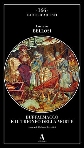 BUFFALMACCO E IL TRIONFO DELLA MORTE