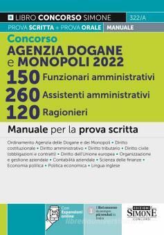 Concorso agenzia dogane e monopoli 2022. 150 funzionari amministrativi 260 assistenti amministrativi 120 ragionieri. manuale per la