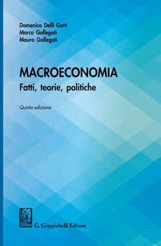 MACROECONOMIA. FATTI, TEORIE, POLITICHE