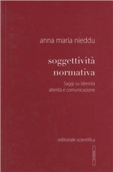 SOGGETTIVITÀ NORMATIVA. SAGGI SU IDENTITÀ ALTERITÀ E COMUNICAZIONE