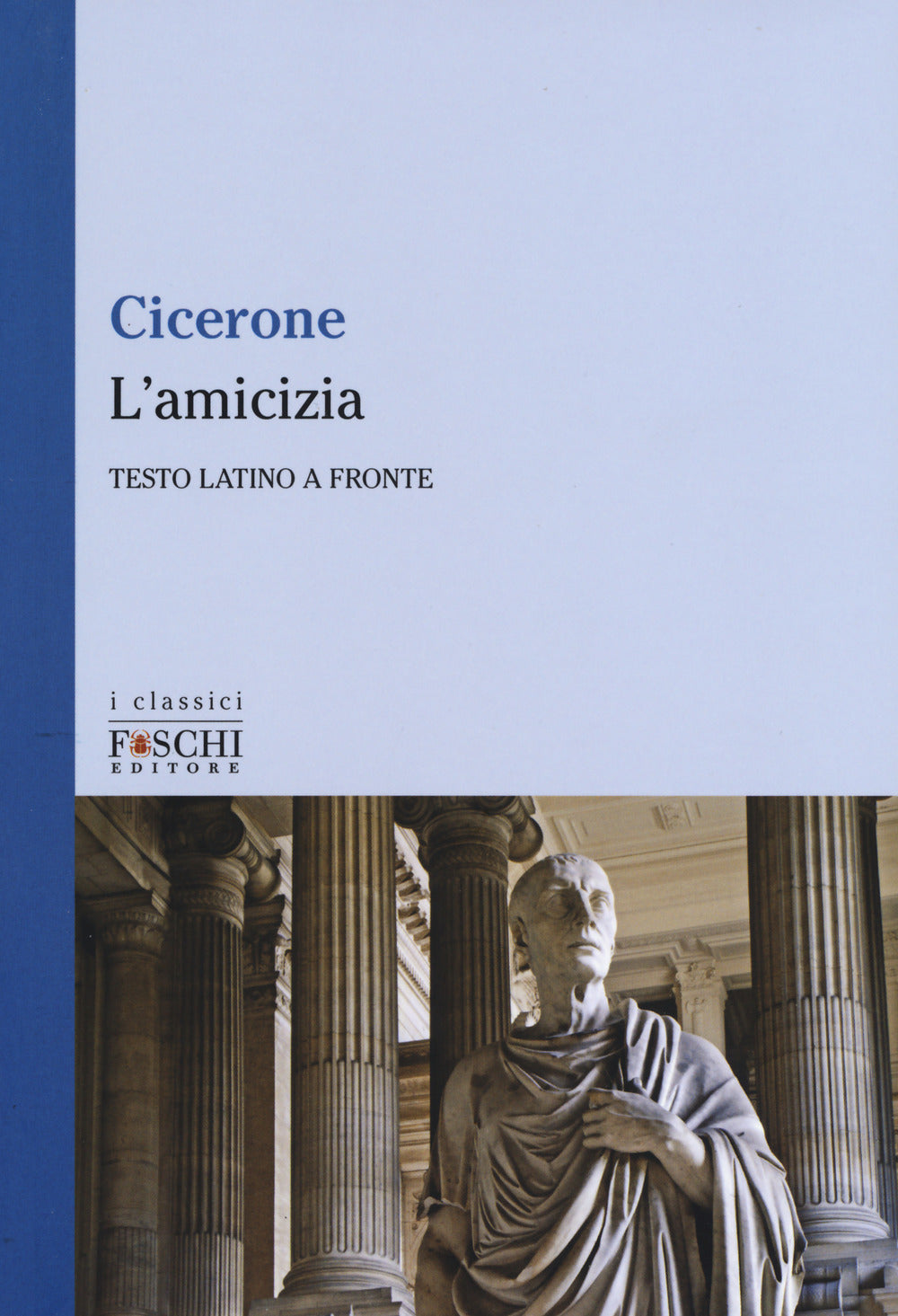 L'AMICIZIA. TESTO LATINO A FRONTE