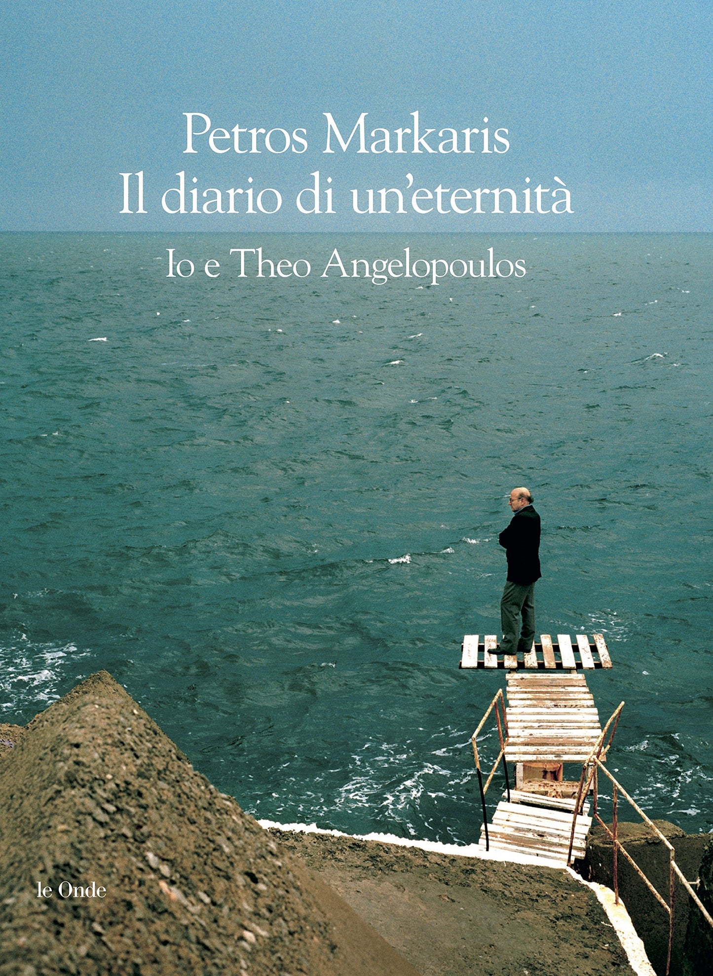DIARIO DI UN'ETERNITÀ. IO E THEO ANGELOPOULOS