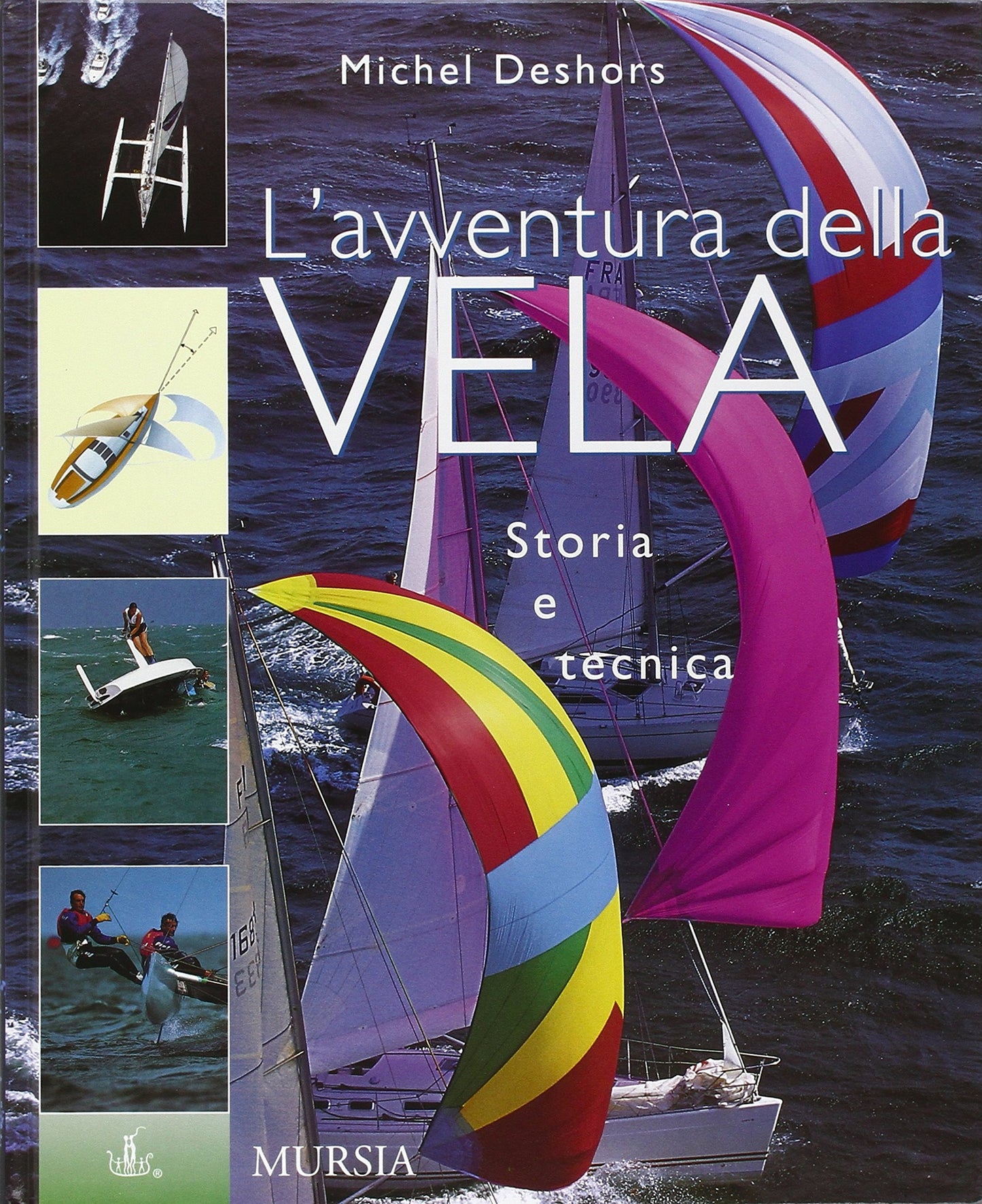 L'AVVENTURA DELLA VELA. STORIA E TECNICA