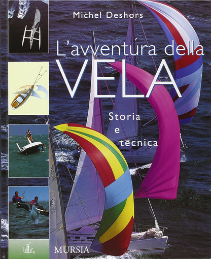 L'AVVENTURA DELLA VELA. STORIA E TECNICA