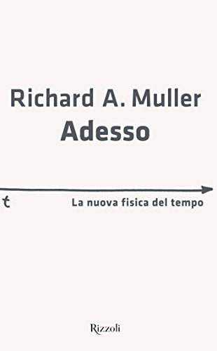 ADESSO. LA NUOVA FISICA DEL TEMPO