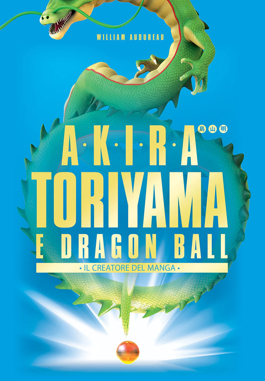 AKIRA TORIYAMA E DRAGON BALL. IL CREATORE DEL MANGA