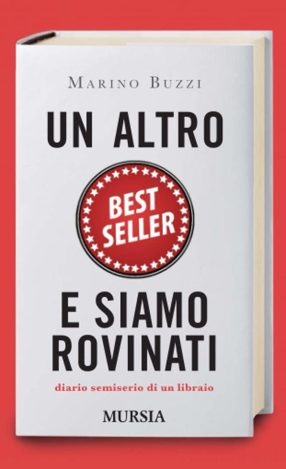 UN ALTRO BEST SELLER E SIAMO ROVINATI. DIARIO SEMISERIO DI UN LIBRAIO