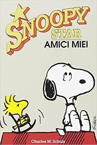 AMICI MIEI. SNOOPY STAR
