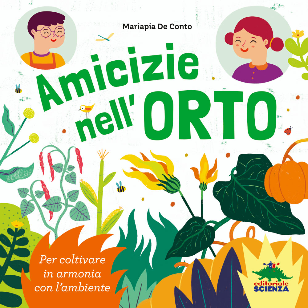 AMICIZIE NELL'ORTO. PER COLTIVARE IN ARMONIA CON L'AMBIENTE