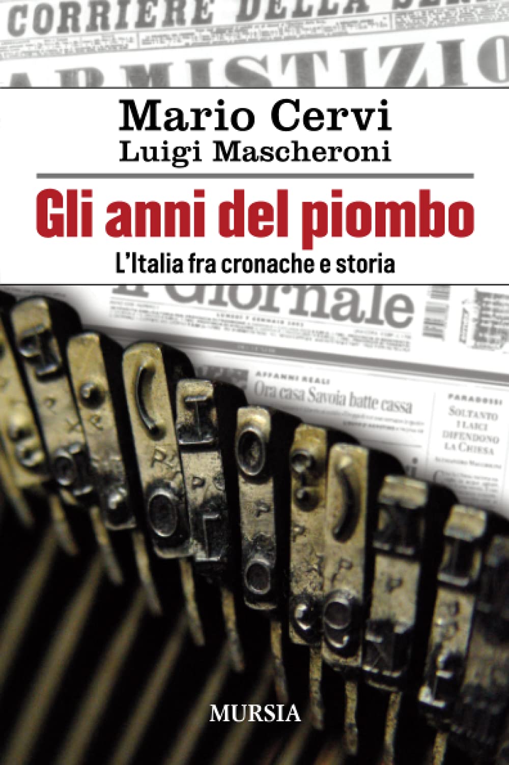 GLI ANNI DEL PIOMBO. L'ITALIA FRA CRONACHE E STORIA