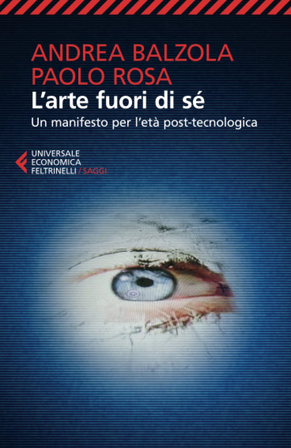 L'ARTE FUORI DI SÉ. UN MANIFESTO PER L'ETÀ POST-TECNOLOGICA