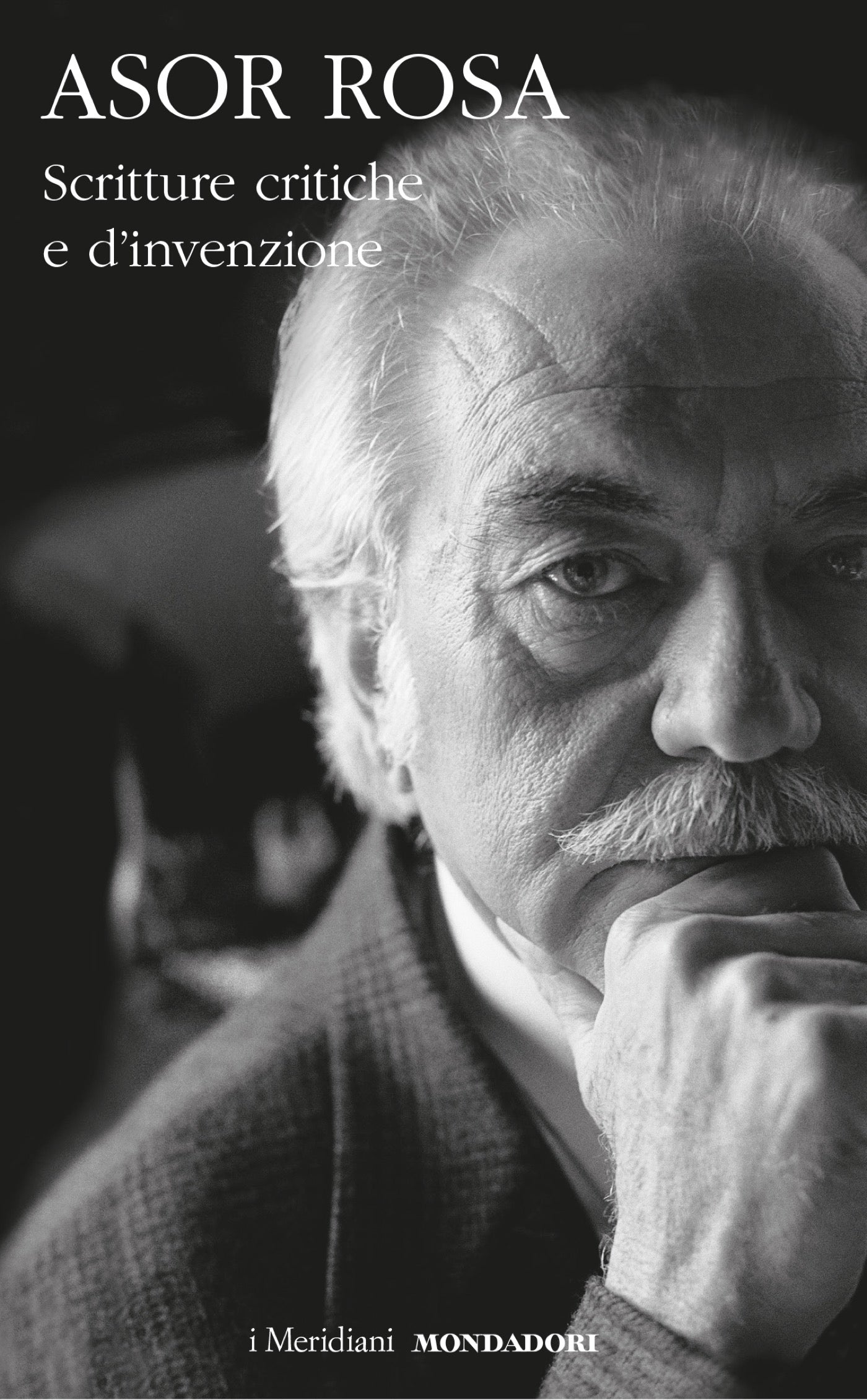 ALBERTO ASOR ROSA  - 	SCRITTURE CRITICHE E D'INVENZIONE