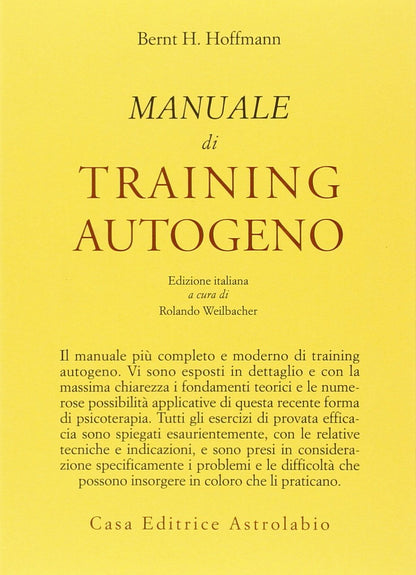 MANUALE DI TRAINING AUTOGENO. EDIZIONE ITALIANA A CURA DI ROLANDO WEILBACHER