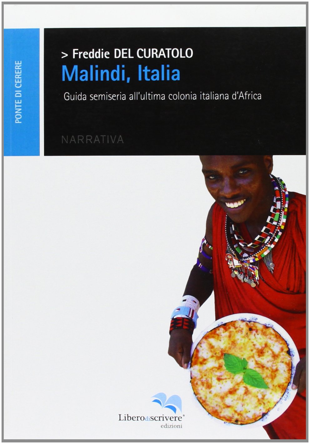 MALINDI, ITALIA. GUIDA SEMISERIA ALL'ULTIMA COLONIA ITALIANA D'AFRICA