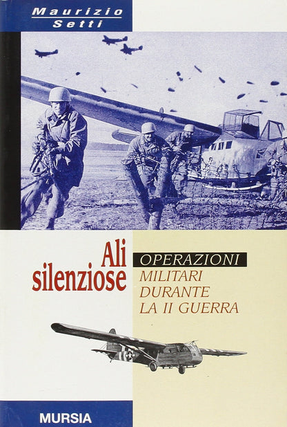 ALI SILENZIOSE. OPERAZIONI MILITARI CON ALIANTI DURANTE LA SECONDA GUERRA