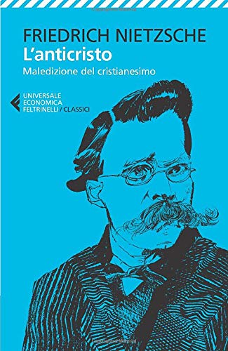 L'ANTICRISTO. MALEDIZIONE DEL CRISTIANESIMO