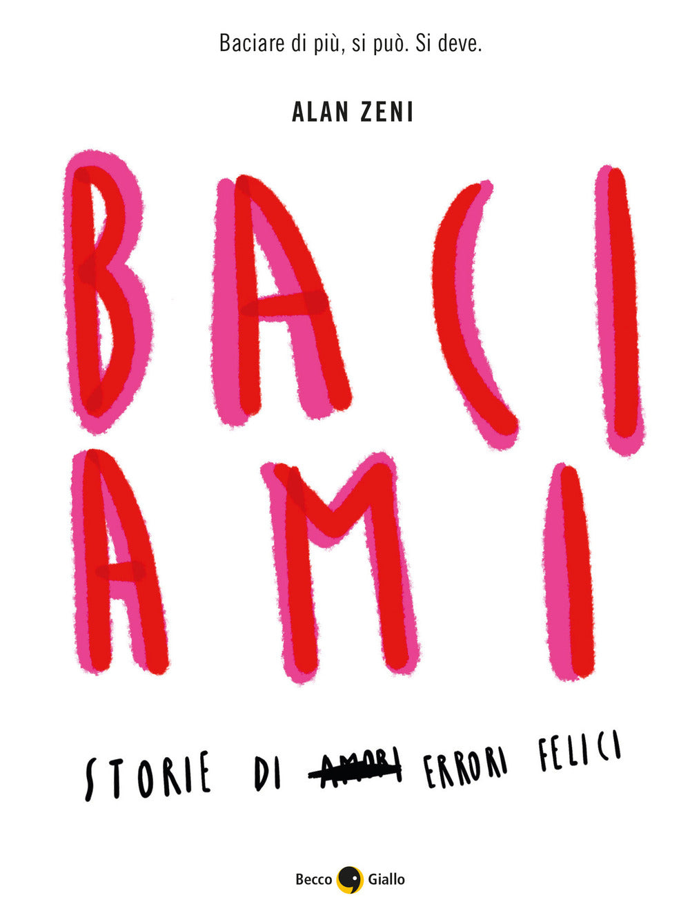 BACIAMI. EDIZ. ILLUSTRATA