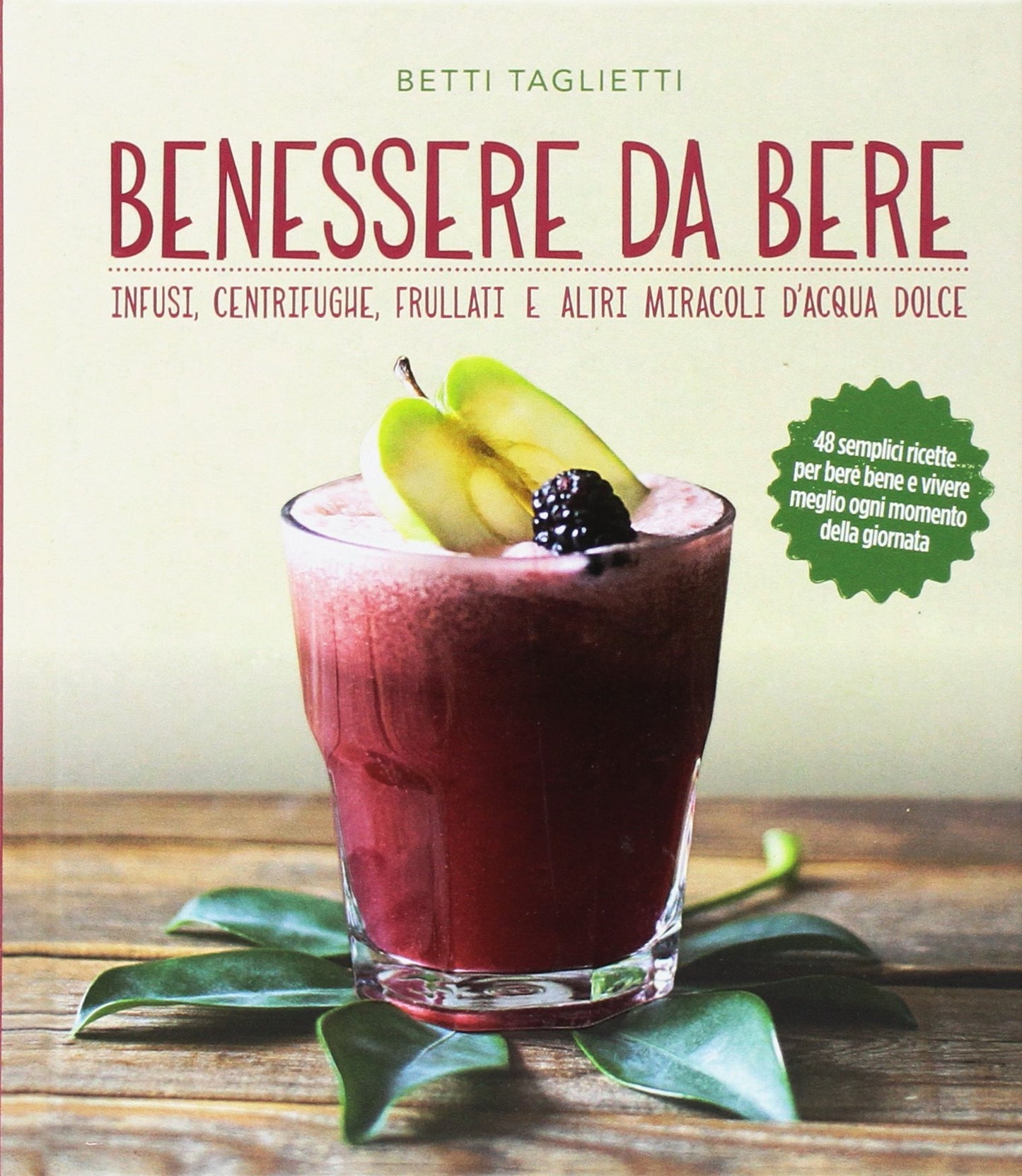 BENESSERE DA BERE. INFUSI, HEALTHY DRINKS E ALTRI MIRACOLI D'ACQUA DOLCE