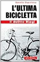 L'ULTIMA BICICLETTA. IL DELITTO BIAGI