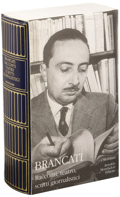 VITALIANO BRANCATI - RACCONTI, TEATRO, SCRITTI GIORNALISTICI