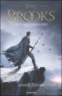L'ULTIMO CAVALIERE. LE LEGGENDE DI SHANNARA. VOL. 1