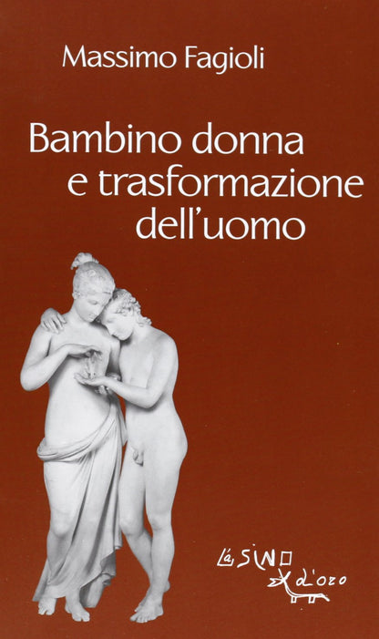 BAMBINO DONNA E TRASFORMAZIONE DELL'UOMO