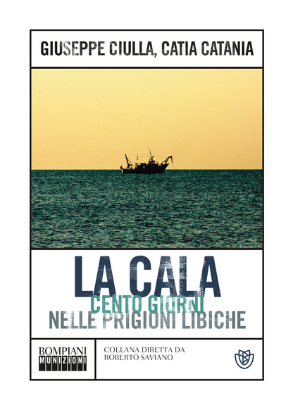LA CALA. CENTO GIORNI NELLE PRIGIONI LIBICHE